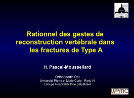 Rationnel des gestes de reconstruction vertébrale dans les fractures de Type A Rationnel des gestes de reconstruction vertébrale dans les fractures de Type A