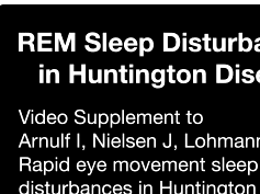 REM Sleep Disturbances in Huntington Disease REM Sleep Disturbances in Huntington Disease