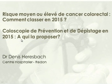 Risque moyen ou élevé de cancer colo-rectal : comment classer en 2015 ? Coloscopie de prévention et de dépistage en 2015 : à qui la proposer ? Risque moyen ou élevé de cancer colo-rectal : comment classer en 2015 ? Coloscopie de prévention et de dépistage en 2015 : à qui la proposer ?