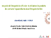 RM Hépatique : apport de la diffusion et des nouveaux produits de contraste hépato-spécifiques RM Hépatique : apport de la diffusion et des nouveaux produits de contraste hépato-spécifiques