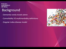 Rosie Dunn: Reviewing the definition of multimorbidity and comorbidity in dementia care Rosie Dunn: Reviewing the definition of multimorbidity and comorbidity in dementia care