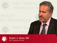 Ruben Mesa, MD, Co-Chair, 2017 ASH Meeting on Hematologic Malignancies