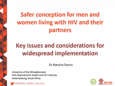 Safer conception for men and women living with HIV and their partners: key issues and considerations for widespread implementation Safer conception for men and women living with HIV and their partners: key issues and considerations for widespread implementation