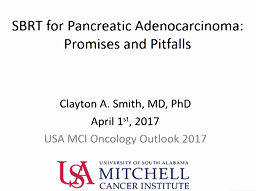 SBRT for pancreatic adenocarcinoma : promises and pitfalls SBRT for pancreatic adenocarcinoma : promises and pitfalls