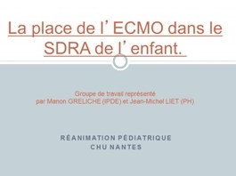 SDRA Pédiatrique - Place de l'ECMO dans le SDRA de l'enfant