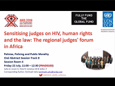 Sensitising judges on HIV, human rights and the law: the regional judges' forum in Africa Sensitising judges on HIV, human rights and the law: the regional judges' forum in Africa