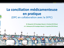 Session de travail - La conciliation médicamenteuse en pratique (DPC en partenariat avec la SFPC) Session de travail - La conciliation médicamenteuse en pratique (DPC en partenariat avec la SFPC)