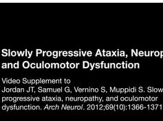 Slowly Progressive Ataxia, Neuropathy, and Oculomotor Dysfunction Slowly Progressive Ataxia, Neuropathy, and Oculomotor Dysfunction