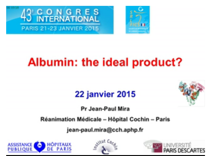 2015/2015_43eme_congres_international_de_la_SRLF/Solutes_de_remplissage_au_cours_du_sepsis/SRLF_2015_L_albumine_Ce_produit_est_il_ideal_x264.mp4