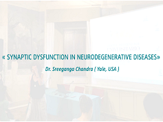 Sreeganga Chandra - La dysfonction synaptique dans les maladies neurodégénératives Sreeganga Chandra - La dysfonction synaptique dans les maladies neurodégénératives