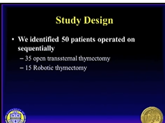 SS17 Solid Organ: S101 ROBOTIC-ASSITED THYMECTOMY IS SUPERIOR TO TRANSSTERNAL THYMECTOMY SS17 Solid Organ: S101 ROBOTIC-ASSITED THYMECTOMY IS SUPERIOR TO TRANSSTERNAL THYMECTOMY