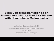Stem Cell Transplant As an Immunomodulatory Tool for Children with Hematologic Malignancies Stem Cell Transplant As an Immunomodulatory Tool for Children with Hematologic Malignancies