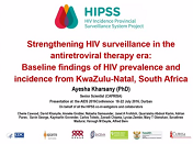 Strengthening HIV surveillance in the antiretroviral therapy era: baseline findings of HIV prevalence and incidence from KwaZulu-Natal, South Africa Strengthening HIV surveillance in the antiretroviral therapy era: baseline findings of HIV prevalence and incidence from KwaZulu-Natal, South Africa