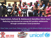 Supervision, school and adolescent-sensitive clinic care: reducing unprotected sex among HIV-positive adolescents through combination social protection interventions Supervision, school and adolescent-sensitive clinic care: reducing unprotected sex among HIV-positive adolescents through combination social protection interventions