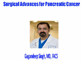 Surgical Advances for Pancreatic Cancer