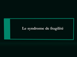 Syndrome de fragilité
