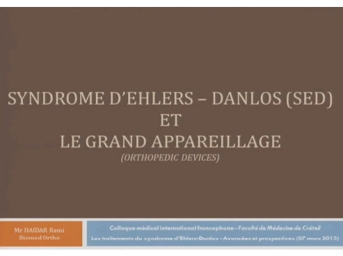 Syndrome d'Ehlers-Danlos (SED) et le grand appareillage Syndrome d'Ehlers-Danlos (SED) et le grand appareillage