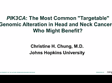 Targeting the PI3K Pathway in Head and Neck Squamous Cell Carcinoma Targeting the PI3K Pathway in Head and Neck Squamous Cell Carcinoma