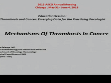 Thrombosis and Cancer: Emerging Data for the Practicing Oncologist Thrombosis and Cancer: Emerging Data for the Practicing Oncologist