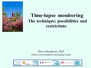 Time-lapse monitoring – the technique; possibilities and restrictions Time-lapse monitoring – the technique; possibilities and restrictions