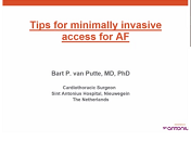Tips for minimally invasive access for Atrial Fibrillation