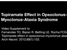 Topiramate Effect in Opsoclonus-Myoclonus-Ataxia Syndrome Topiramate Effect in Opsoclonus-Myoclonus-Ataxia Syndrome