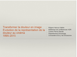 Transformer la douleur en image, évolution de la représentation de la douleur au cinéma, 1895-2015 Transformer la douleur en image, évolution de la représentation de la douleur au cinéma, 1895-2015