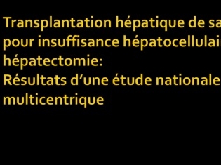Transplantation hépatique de sauvetage pour insuffisance hépatocellulaire après hépatectomie : résultats d’une étude nationale multicentrique