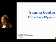 Trauma center : l'expérience liégeoise Trauma center : l'expérience liégeoise