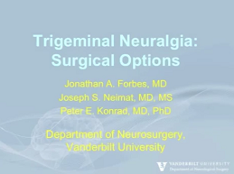 Trigeminal Neuralgia: Surgical Options