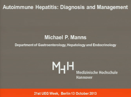 UEG Week 2013 - Autoimmune hepatitis: Diagnosis and management UEG Week 2013 - Autoimmune hepatitis: Diagnosis and management
