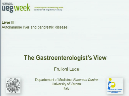 UEG Week 2013 - Autoimmune liver and pancreatic disease: The gastroenterologist's view UEG Week 2013 - Autoimmune liver and pancreatic disease: The gastroenterologist's view