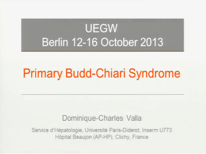 UEG Week 2013 - Budd-Chiari syndrome UEG Week 2013 - Budd-Chiari syndrome