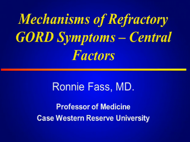 UEG Week 2013 - Central factors in gastro-oesophageal reflux disease UEG Week 2013 - Central factors in gastro-oesophageal reflux disease