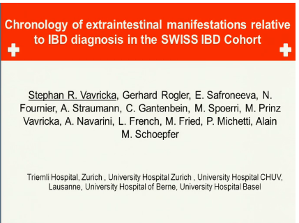 UEG Week 2013 - Chronology of extraintestinal manifestations in the Swiss inflammatory bowel disease cohort UEG Week 2013 - Chronology of extraintestinal manifestations in the Swiss inflammatory bowel disease cohort