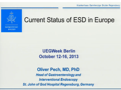 UEG Week 2013 - Current status of ESD in Europe UEG Week 2013 - Current status of ESD in Europe