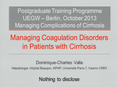 UEG Week 2013 - Managing coagulation disorders in cirrhotic patients UEG Week 2013 - Managing coagulation disorders in cirrhotic patients