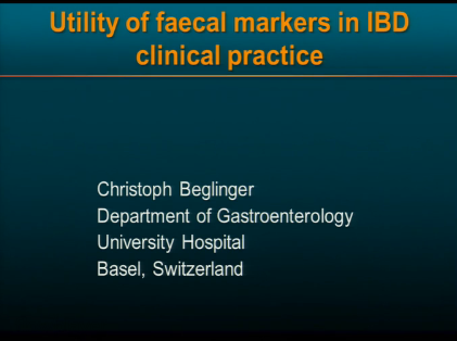 UEG Week 2013 -  Utility of faecal markers in IBD clinical practice UEG Week 2013 -  Utility of faecal markers in IBD clinical practice
