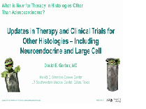 Updates in therapy and clinical trials for other histologies Updates in therapy and clinical trials for other histologies