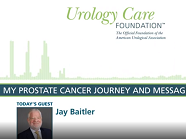 Urology Care Podcast: My Prostate Cancer Journey and Message for Men