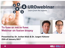 Urowebinar: To fuse or not to fuse: webinar on fusion biopsy Urowebinar: To fuse or not to fuse: webinar on fusion biopsy