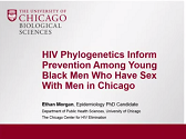 Using phylogenetics of HIV to inform prevention among young black men who have sex with men in Chicago Using phylogenetics of HIV to inform prevention among young black men who have sex with men in Chicago