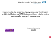 Vein Integrity and Clinical Outcomes (VICO) using different vein harvesting techniques Vein Integrity and Clinical Outcomes (VICO) using different vein harvesting techniques