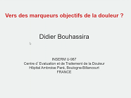 Vers des marqueurs « objectifs » de douleur Vers des marqueurs « objectifs » de douleur