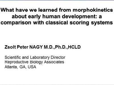 What have we learned from morphokinetics about early human development: a comparison with classical scoring systems What have we learned from morphokinetics about early human development: a comparison with classical scoring systems