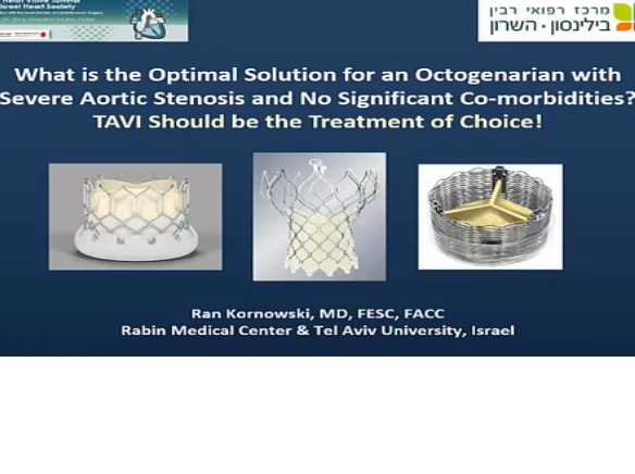 What is the Optimal Solution for the Octogenarian with Severe Aortic Stenosis and No Significant Co-morbidities? TAVI Should be the Treatment of Choice!