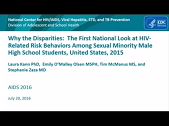 Why the disparities? The first national look at HIV-related risk behaviours among gay and bisexual male high school students, United States 2015 Why the disparities? The first national look at HIV-related risk behaviours among gay and bisexual male high school students, United States 2015